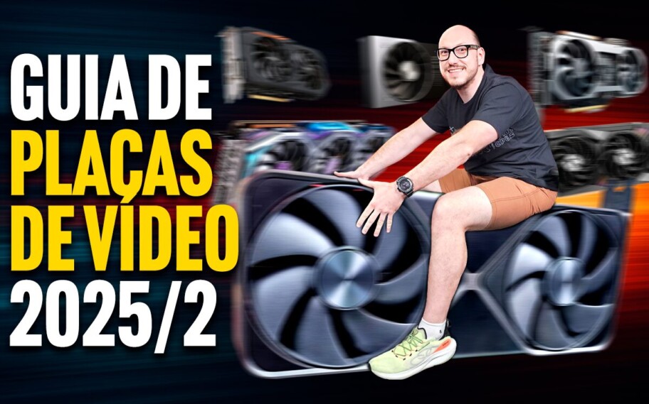 Guia de Placas de Vídeo 2025 - segundo semestre